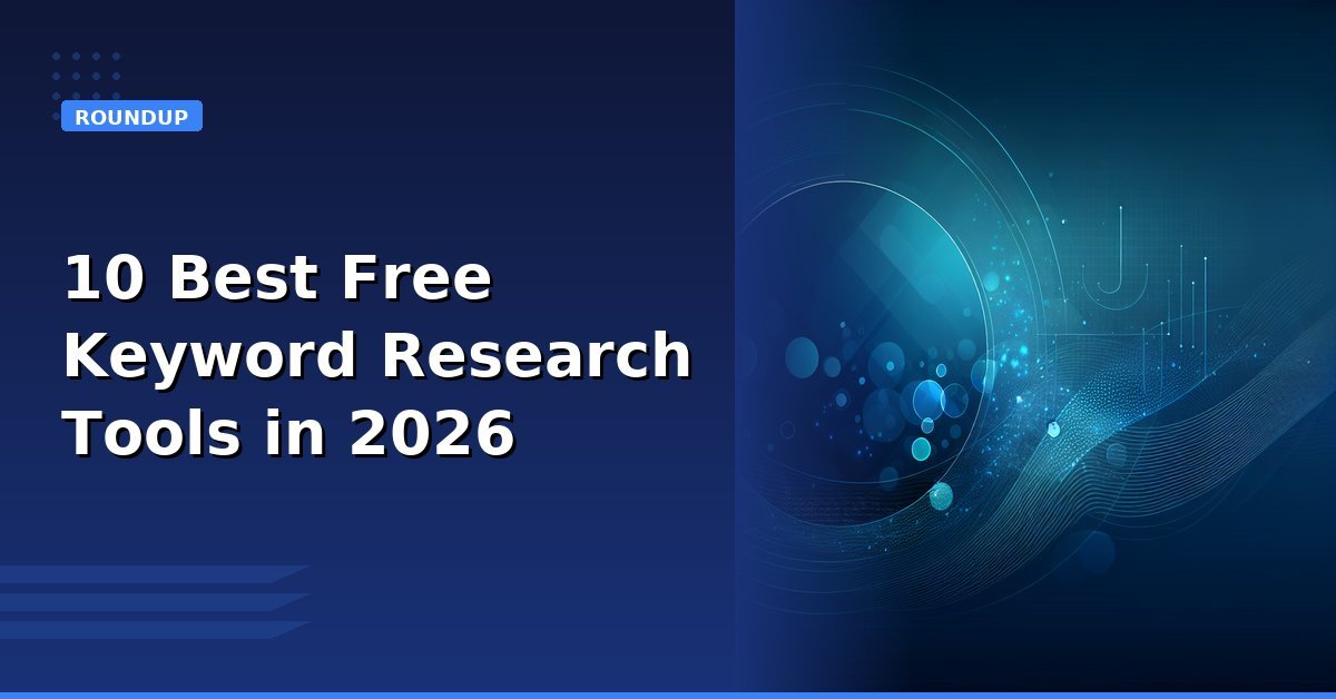 Read more about the article 10 Best Free Keyword Research Tools in 2026
