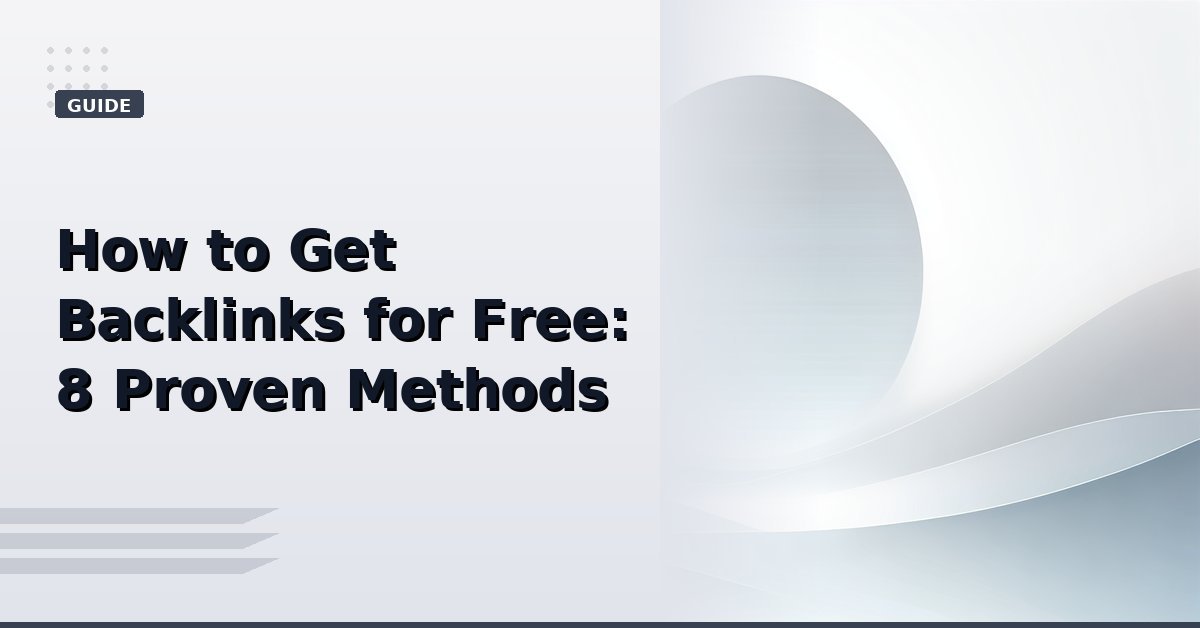 You are currently viewing How to Get Backlinks for Free: 8 Proven Methods in 2026