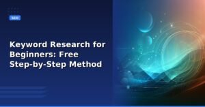 Read more about the article Keyword Research for Beginners: Free Step-by-Step Method