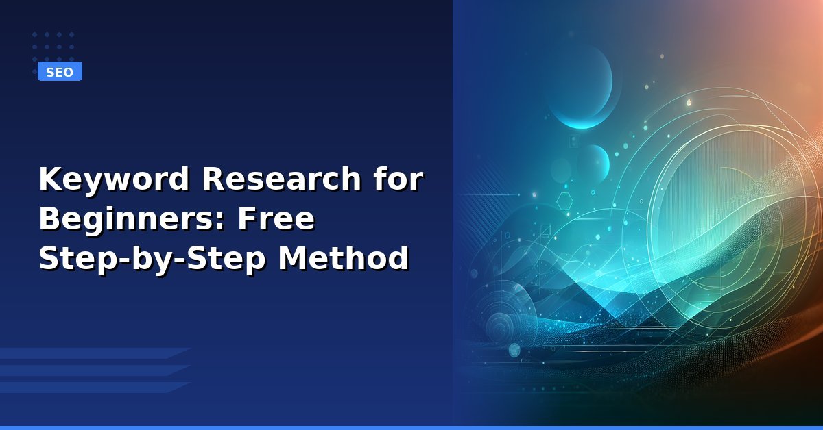 Read more about the article Keyword Research for Beginners: Free Step-by-Step Method