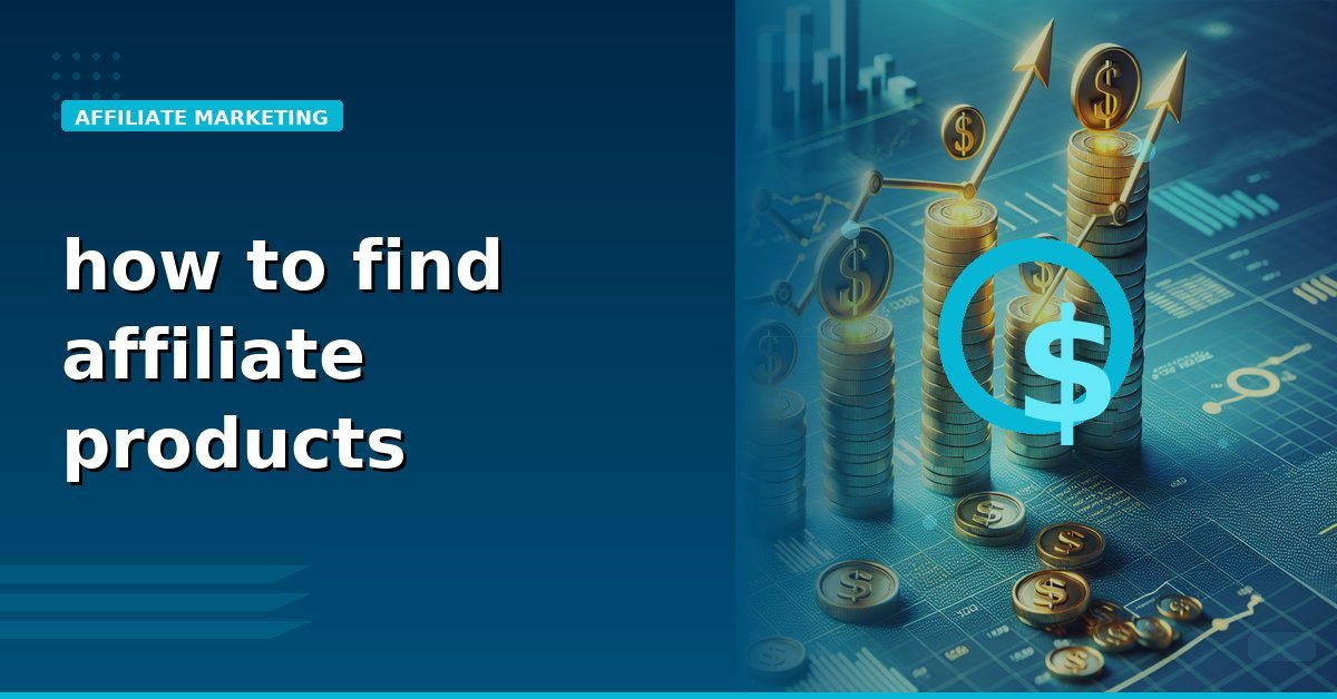 Read more about the article how to find affiliate products